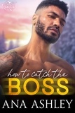  Ana Ashley - How to Catch the Boss.
