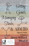  Janna Willard - Setting Goals, Managing Tasks, &amp; ADHD - Actually ADHD Tips &amp; Tricks, #2.