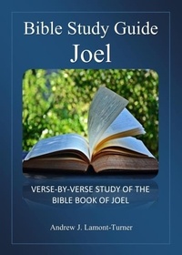  Andrew J. Lamont-Turner - Bible Study Guide: Joel - Ancient Words Bible Study Series.