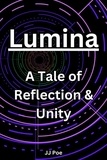  JJ Poe - Lumina: A Tale of Reflection &amp; Unity.