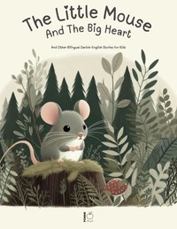  Pomme Bilingual - The Little Mouse And The Big Heart: And Other Bilingual Danish-English Stories for Kids.
