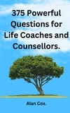  Alan Cox - 375 Powerful Questions for Life Coaches and Counsellors.