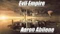  Aaron Abilene - Evil Empire - The Author, #6.