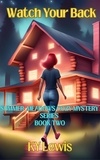  KY Lewis - Watch Your Back - Summer Meadows Cozy Mystery series, #2.