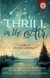  Milla Holt et  Lorna Seilstad - A Thrill in the Air: A Mosaic Christmas Anthology V.
