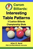  Allan P. Sand - Carom Billiards: Interesting Table Patterns - 3-Cushion Billiards Championship Shots.