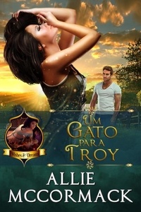  Allie McCormack - Um Gato para Troy - A Magia dos Desejos &amp; Sonhos, #3.