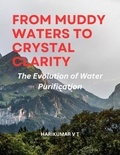  HARIKUMAR V T - From Muddy Waters to Crystal Clarity: The Evolution of Water Purification.