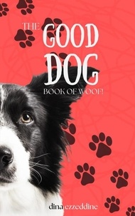  Dina Ezzeddine - The Good Dog Book of Woof - Novels, #1.
