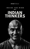  Mind Tools - Inside the Mind of Indian Thinkers - 50 Mental Models for Outsmarting Yourself in the 21st Century.