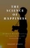  SHADDY GRACE - The Science of Happiness: Evidence-Based Practices for Lasting Joy and Contentment.