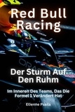  Etienne Psaila - Red Bull Racing: Der Sturm Auf Den Ruhm: Im Inneren Des Teams, Das Die Formel 1 Verändert Hat - Automotive Books.