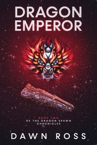  Dawn Ross - Dragon Emperor: Book Two - Dragon Spawn Chronicles, #2.