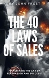  John Frost - The 40 Laws of Sales.