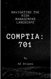  AS Snipes - CompTia 701: Navigating the Risk Management Landscape.