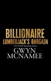  Gwyn McNamee - Billionaire Lumberjack's Bargain - Lumberjacks in Love, #5.