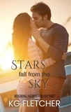  KG Fletcher - Stars Fall From the Sky - Reigning Hearts, #2.