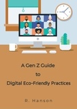  R. Hanson - A Gen Z Guide to Digital Eco-Friendly Practices.