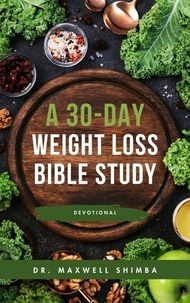  Maxwell Shimba - A 30-Day Weight Loss Bible Study.