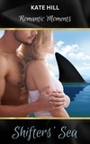  Kate Hill - Shifters' Sea - Romantic Moments, #5.