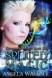  Angela Wallace - Spliced Magic - Elemental Magic, #6.