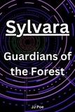  JJ Poe - Sylvara: Guardians of the Forest.