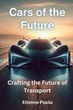  Etienne Psaila - Cars of the Future: Crafting the Future of Transport - Automotive Books.