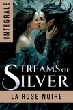  La Rose Noire - Streams of Silver, l'Intégrale - Streams of Silver.