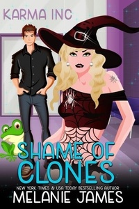  Melanie James - Shame of Clones - Karma Inc Files, #3.
