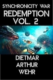  Dietmar Arthur Wehr - Synchronicity War Redemption Vol. 2 - The Synchronicity War, #8.