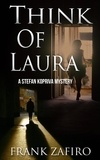  Frank Zafiro - Think of Laura - Stefan Kopriva Mystery, #5.