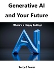  Terry C Power - Generative AI and Your Future.