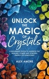  Alex Amore - Unlock the Magic of Crystals.