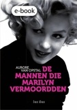  LES ILES PUBLISHERS et  Aurore Van Opstal - De mannen die Marilyn vermoordden.