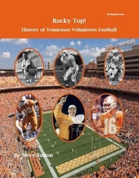  Steve Fulton - Rocky Top! History of Tennessee Volunteers Football - College Football Blueblood Series, #16.
