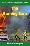  Rene Cournoyer - The Burning Barn - Sticky's Adventures, #5.