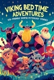 Nick Creighton - Viking Bedtime Adventures: Kid-Friendly Norse Mythology Stories - Fun and Educational Bedtime Tales for Children.