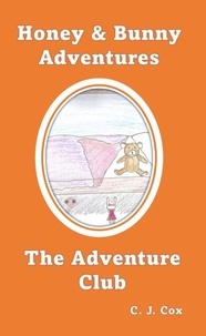  C.J. Cox - The Adventure Club - Honey &amp; Bunny Adventures, #2.