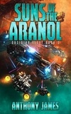  Anthony James - Suns of the Aranol - Obsidiar Fleet, #5.