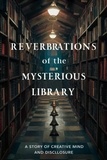  Nore-info - Reverberations of the Mysterious Library: A Story of Creative Mind and Disclosure.
