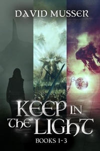  David Musser - Keep In The Light - Books 1-3 - Keep In The Light.