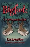  H.M.Richardson - Bigfoot: A Weird Canadian Tale - Weird Canadian Tales, #1.