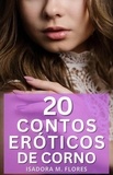  Isadora Flores - 20 Contos Eróticos de Corno.