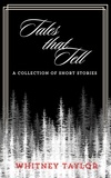  Whitney Taylor - Tales that Tell: A Collection of Short Stories and Poems.