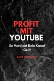  A.Schneider - Profit mit YouTube So Verdient Dein Kanal Geld Andy Schneider.
