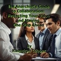  Ruendran Cooper - The Anarchist's Guide To Collaboration: Part One - The Anarchist's Business Guide, #1.