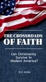  R.D. Noble - The Crossroads of Faith: Can Christianity Survive in Modern America?.