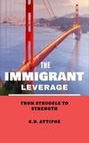  G.D. ATTIPOE - The Immigrant Leverage.