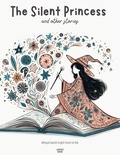  Artici Kids - The Silent Princess and Other Stories: Bilingual Spanish-English Stories for Kids.