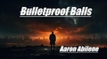  Aaron Abilene - Bulletproof Balls - Balls, #4.